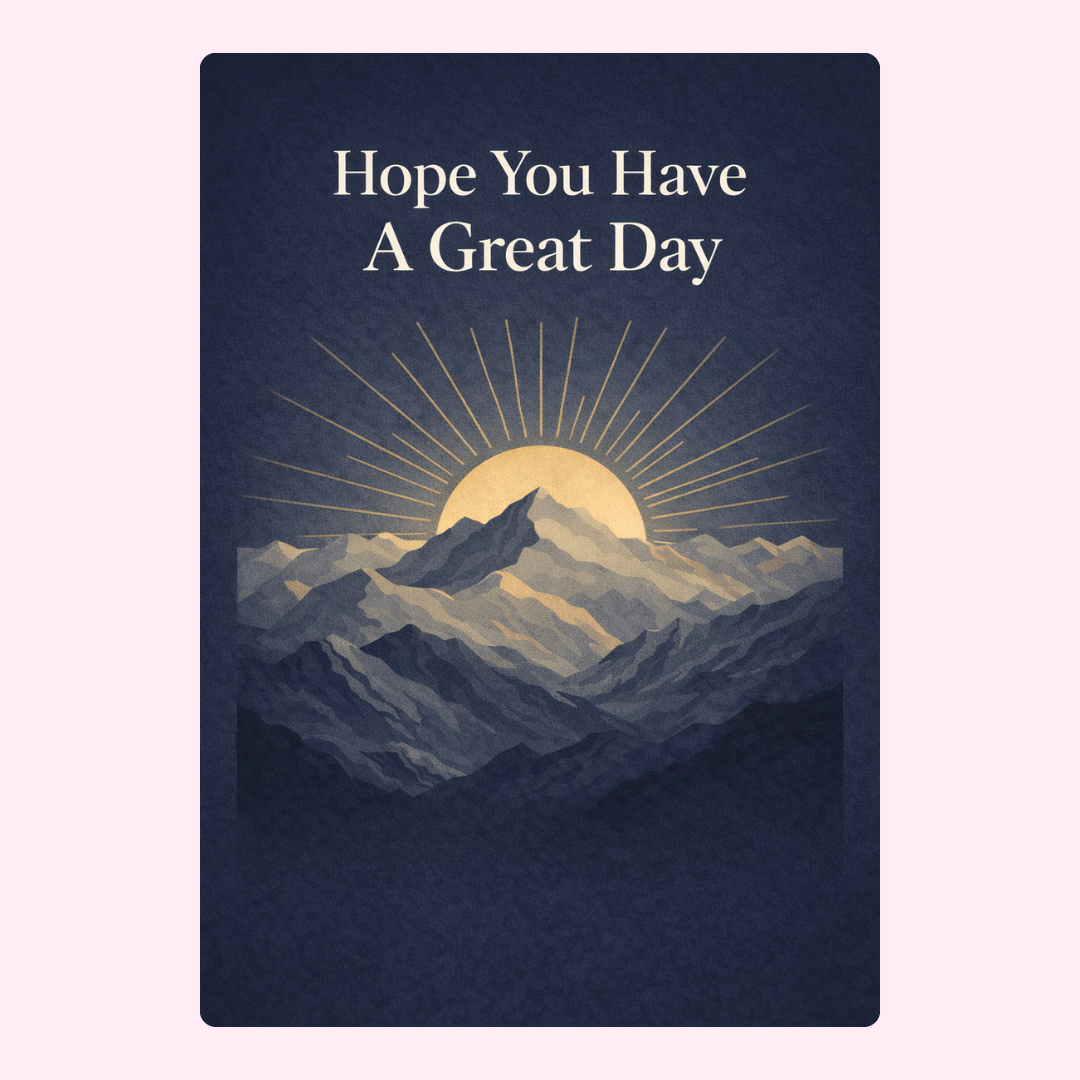 Mountain sunrise hope you have a great day card