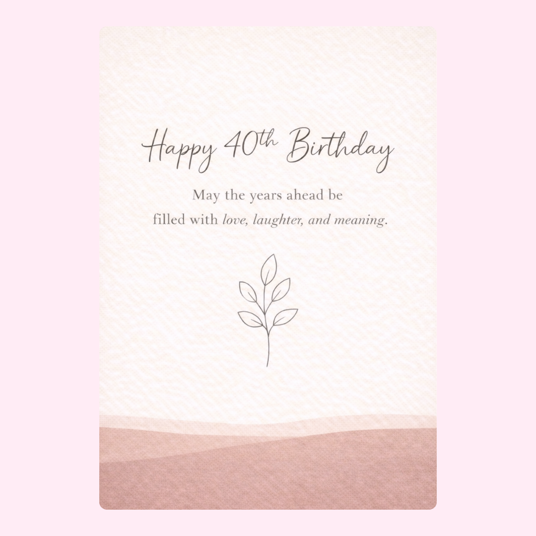 sentimental 40th birthday card with minimalist leaf illustration and soft neutral background