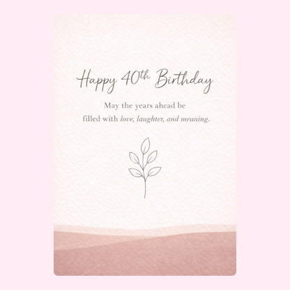 sentimental 40th birthday card with minimalist leaf illustration and soft neutral background
