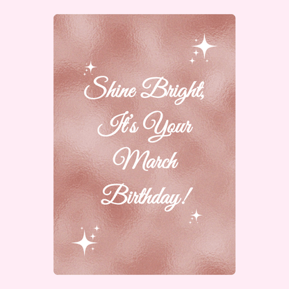 Rose gold Shine Bright It’s Your March Birthday edible greeting card with sparkly elegant design
