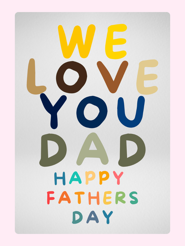 Bright Father's Day card with colourful typography spelling 'We Love You Dad' and Happy Father's Day message