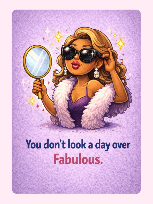 Funny birthday card with stylish woman in sunglasses saying you don't look a day over fabulous