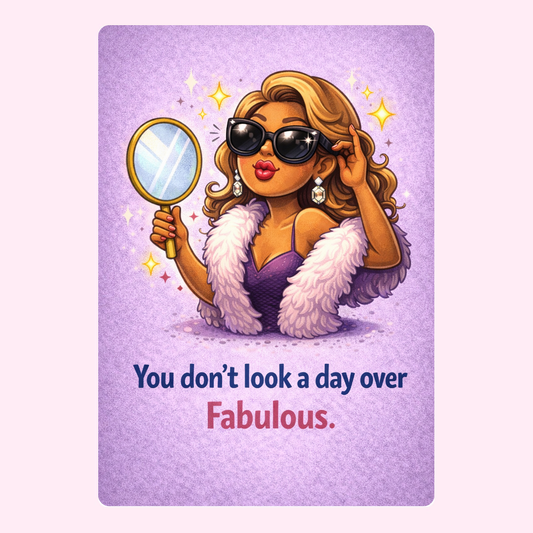 Funny birthday card with stylish woman in sunglasses saying you don't look a day over fabulous